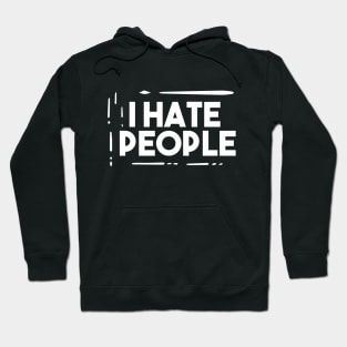 I Hate People Hoodie